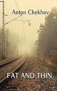 Fat and Thin (Chekhov Stories)