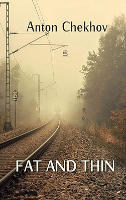 Fat and Thin (Chekhov Stories)