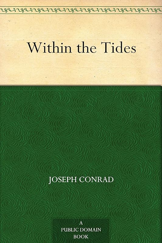 Within the Tides by Joseph Conrad