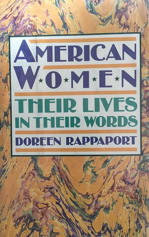 American Women: Their Lives in Their Words by Doreen Rappaport