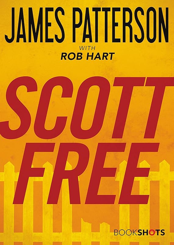 Scott Free (Kindle Single) (BookShots) by James Patterson