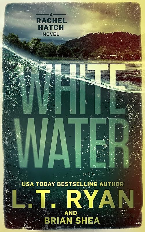 Whitewater (Rachel Hatch Book 6) by L.T. Ryan