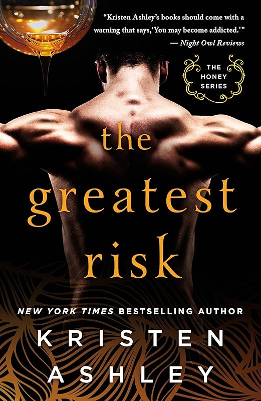 The Greatest Risk (The Honey Series Book 3) by Kristen Ashley