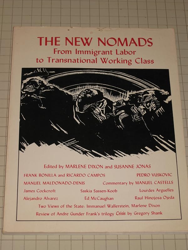 The new nomads: From immigrant labor to trasnational working class by Marlene Dixon