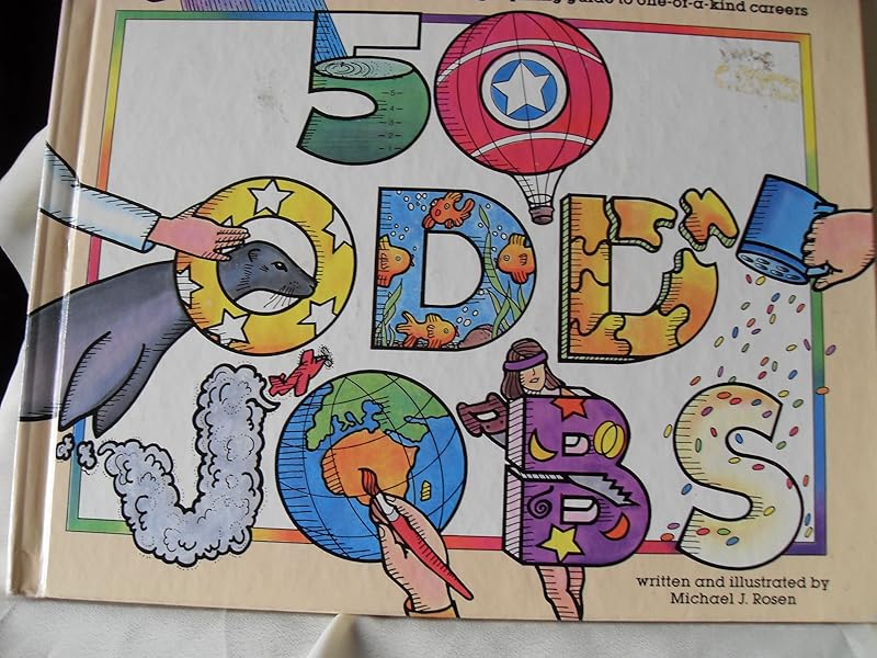 50 odd jobs: A wild and wacky rhyming guide to one-of-a-kind careers by Michael J Rosen