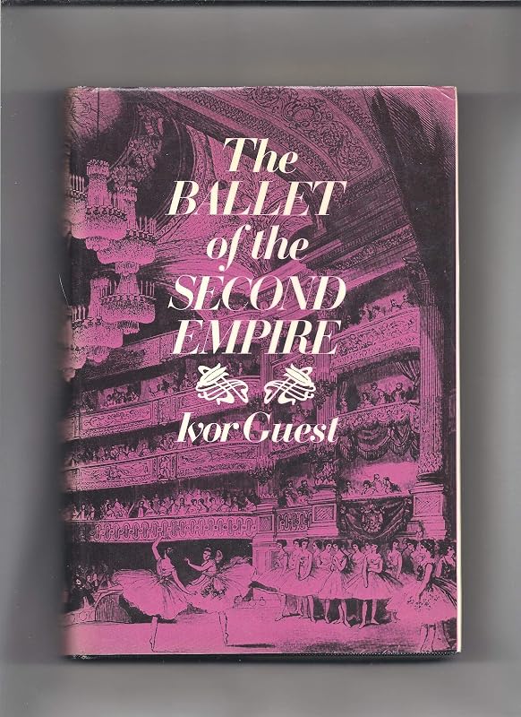 The Ballet of the Second Empire by Ivor Guest