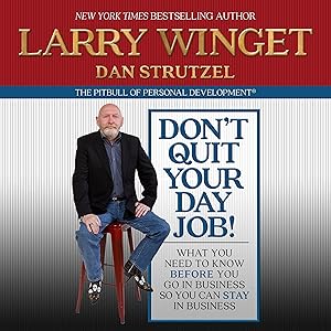 Don't Quit Your Day Job!: What You Need to Know Before You Go in Business So You Can Stay in Business
