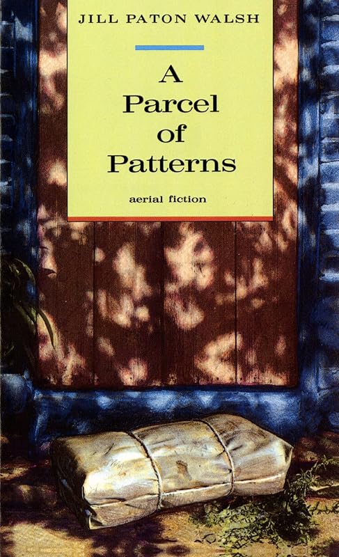 A Parcel of Patterns (Aerial Fiction) by Jill Paton Walsh