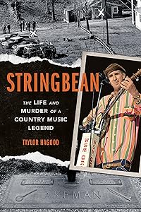 Stringbean: The Life and Murder of a Country Legend (Music in American Life) by Taylor Hagood