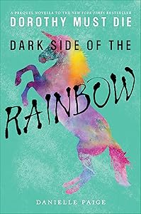 Dark Side of the Rainbow (Dorothy Must Die Novella Book 8)
