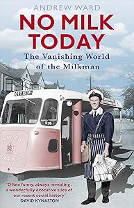 No Milk Today: The Vanishing World of the Milkman