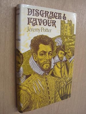 Disgrace and favour: A novel of Tudor and Stuart times
