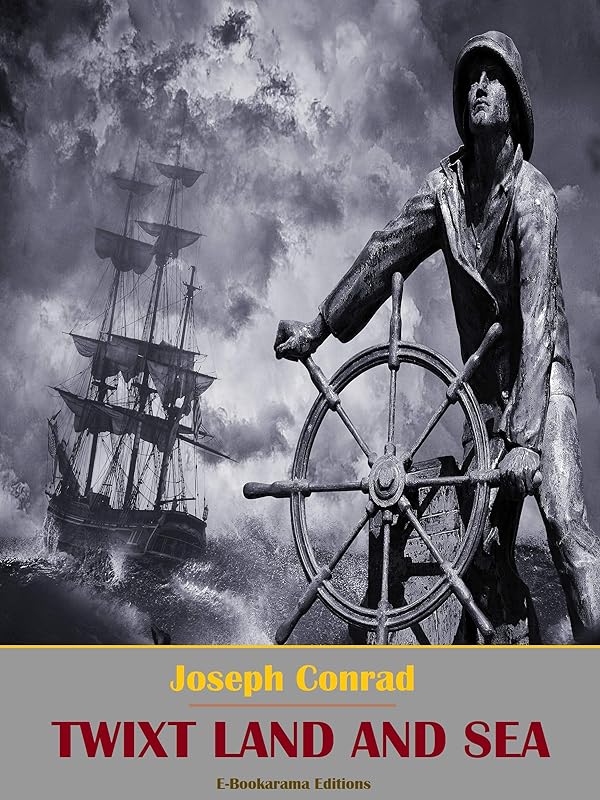 Twixt Land and Sea by Joseph Conrad