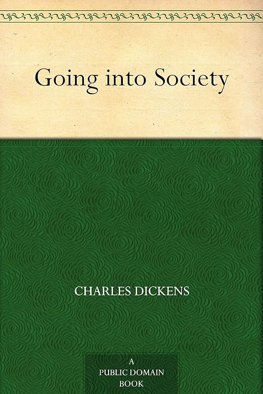 Going into Society by Charles Dickens