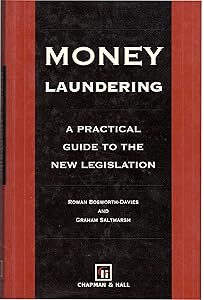 Money Laundering: A Practical Guide to the New Legislation by Rowan Bosworth-Davies