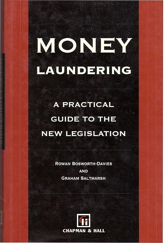 Money Laundering: A Practical Guide to the New Legislation by Rowan Bosworth-Davies