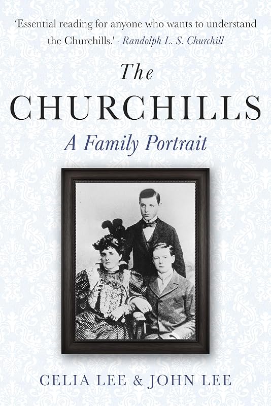 The Churchills: A Family Portrait by Celia Lee