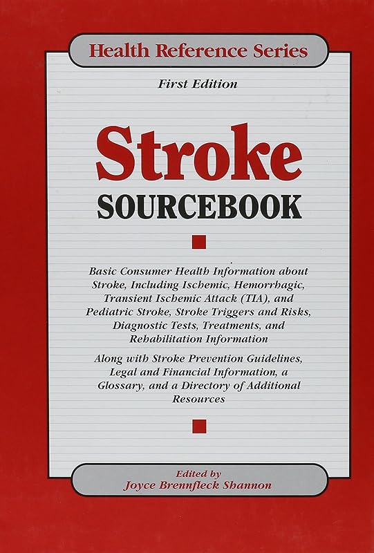 Stroke Sourcebook: Basic Consumer Health Information About Stroke (Health Reference Series) by Joyce Brennfleck Shannon