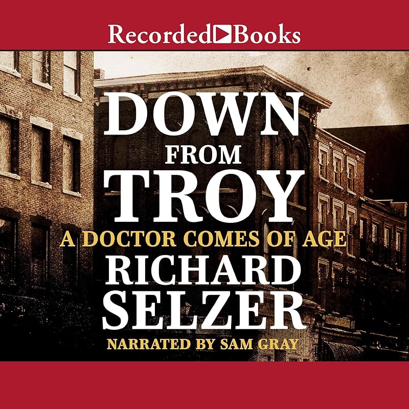 Down From Troy by Richard Selzer