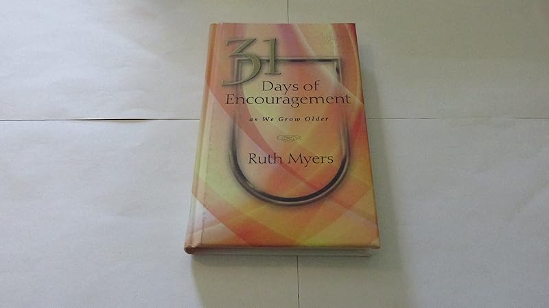 31 Days of Encouragement as We Grow Older by Ruth Myers