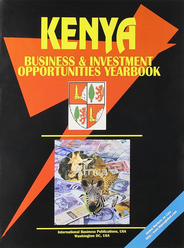 Kenya Business & Investment Opportunities Yearbook by Ibp Usa