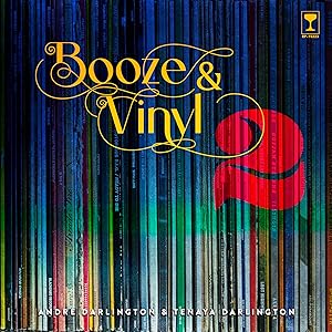 Booze & Vinyl Vol. 2: 70 More Albums + 140 New Recipes by Andr&eacute; Darlington