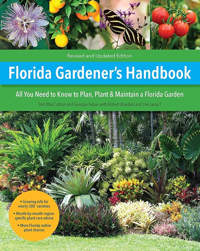 Florida Gardener's Handbook, 2nd Edition: All you need to know to plan, plant, & maintain a Florida garden by Tom MacCubbin