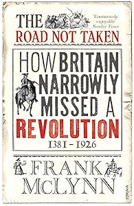 The Road Not Taken: How Britain Narrowly Missed a Revolution, 1381-1926