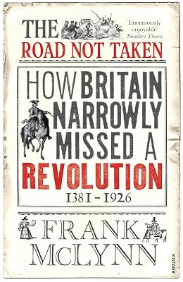 The Road Not Taken: How Britain Narrowly Missed a Revolution, 1381-1926