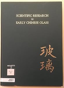 Scientific Research in Early Chinese Glass by R. Brill