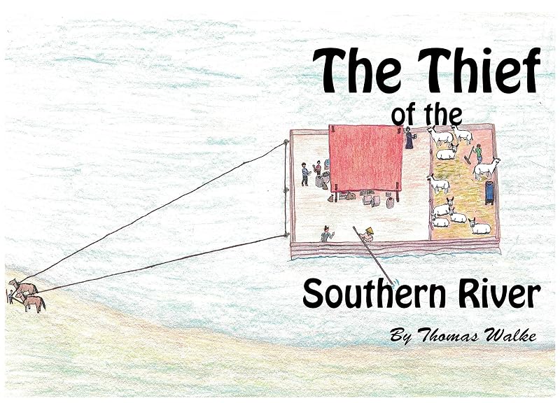 The Thief of the Southern River by Tom Walke