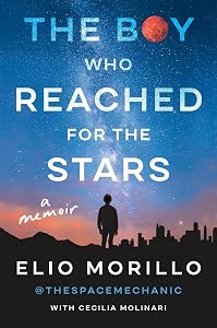 The Boy Who Reached for the Stars: A Memoir by Elio Morillo