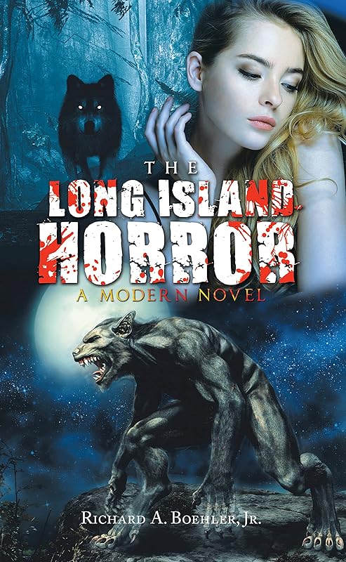 The Long Island Horror: A Modern Novel by Richard A. Boehler Jr.