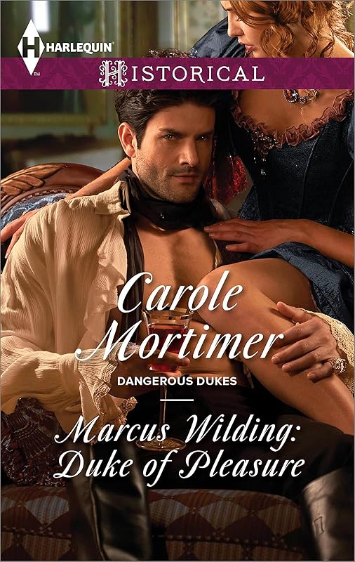 Marcus Wilding: Duke of Pleasure: A Regency Historical Romance (Dangerous Dukes Book 1) by Carole Mortimer