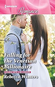 Falling for the Venetian Billionaire (Holiday with a Billionaire Book 2)