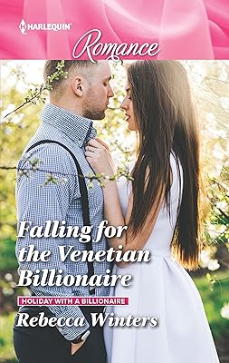 Falling for the Venetian Billionaire (Holiday with a Billionaire Book 2)
