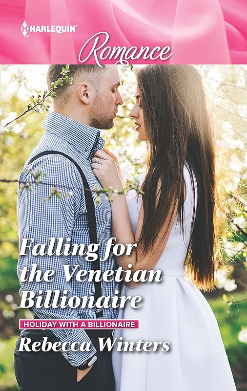 Falling for the Venetian Billionaire (Holiday with a Billionaire Book 2) by Rebecca Winters