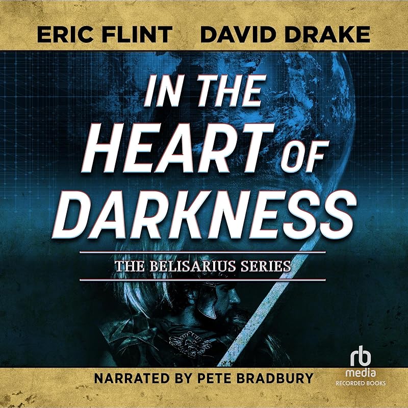 In the Heart of Darkness: Belisarius Saga, Book 2 by David Drake