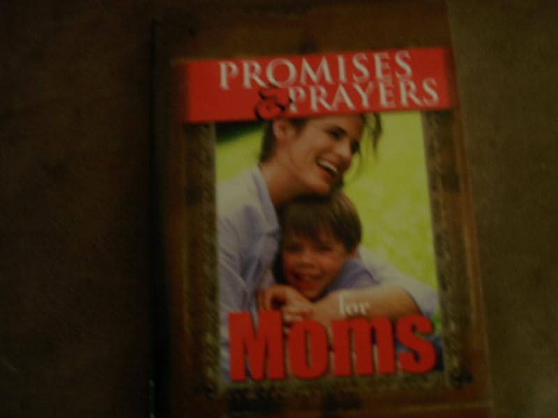 Promises & Prayers for Moms (2nd Edition) by Bart Dawson