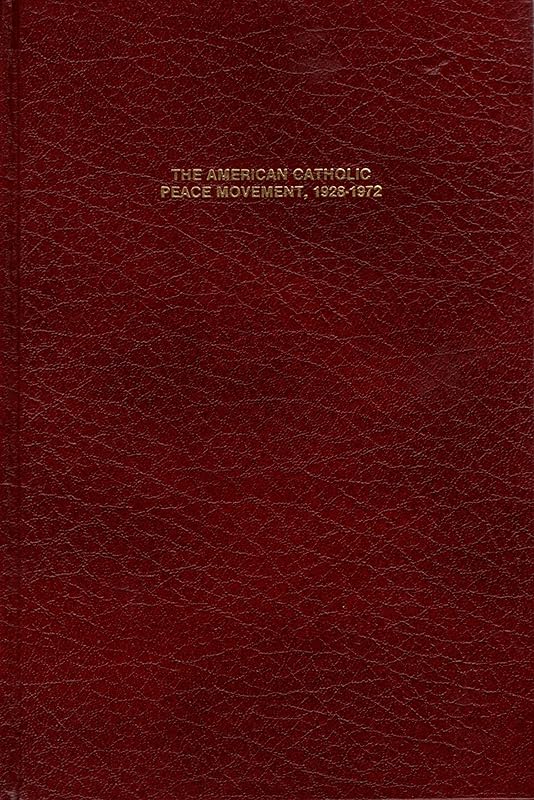 The American Catholic Peace Movement, 1928-1972 by Patricia F. McNeal