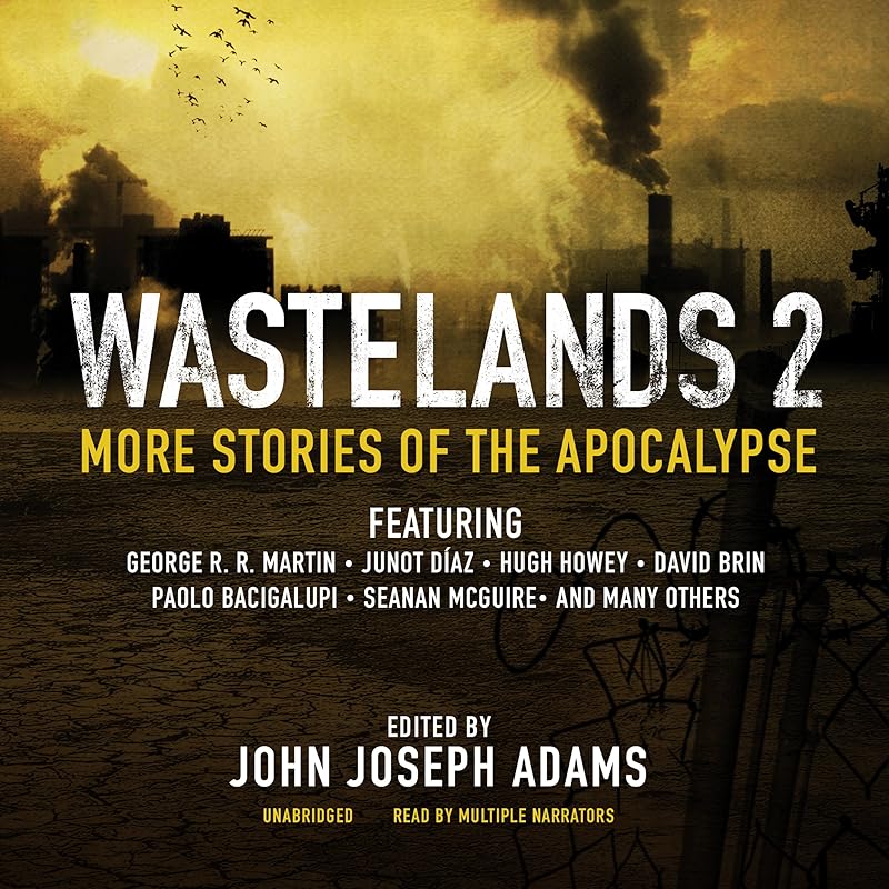 Wastelands 2: More Stories of the Apocalypse by John Joseph Adams - editor
