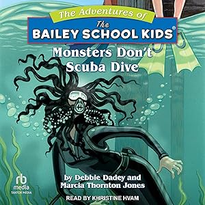 Monsters Don't Scuba Dive: The Adventures of the Bailey School Kids, Book 14
