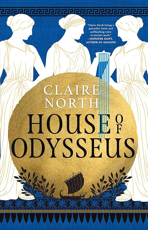 House of Odysseus (Songs of Penelope, 2) by Claire North
