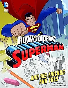 How to Draw Superman and His Friends and Foes (Drawing DC Super Heroes)