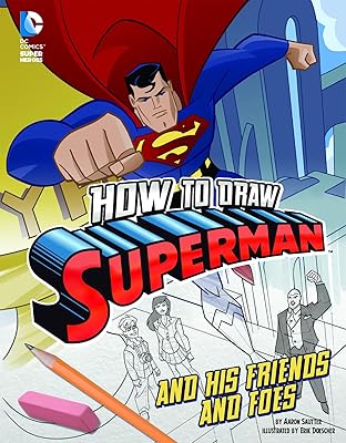 How to Draw Superman and His Friends and Foes (Drawing DC Super Heroes)