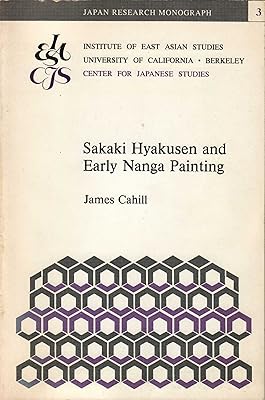 Sakaki Hyakusen and Early Nanga Painting (Japan Research Monograph)