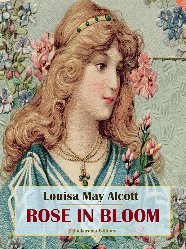 Rose in Bloom by Louisa May Alcott
