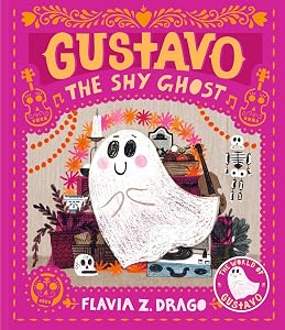 Gustavo, the Shy Ghost (The World of Gustavo) by Flavia Z. Drago