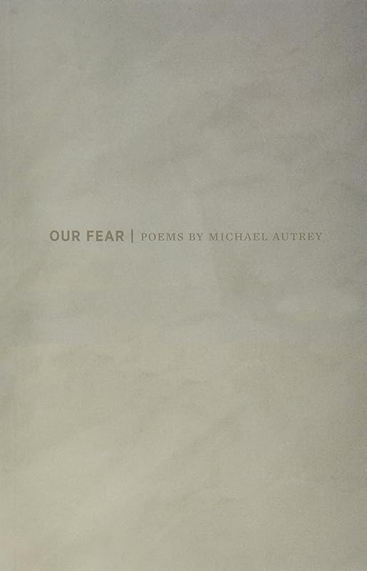 Our Fear by Michael Autrey