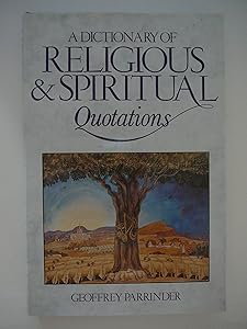 A Dictionary of Religious & Spiritual Quotations by Geoffrey Parrinder